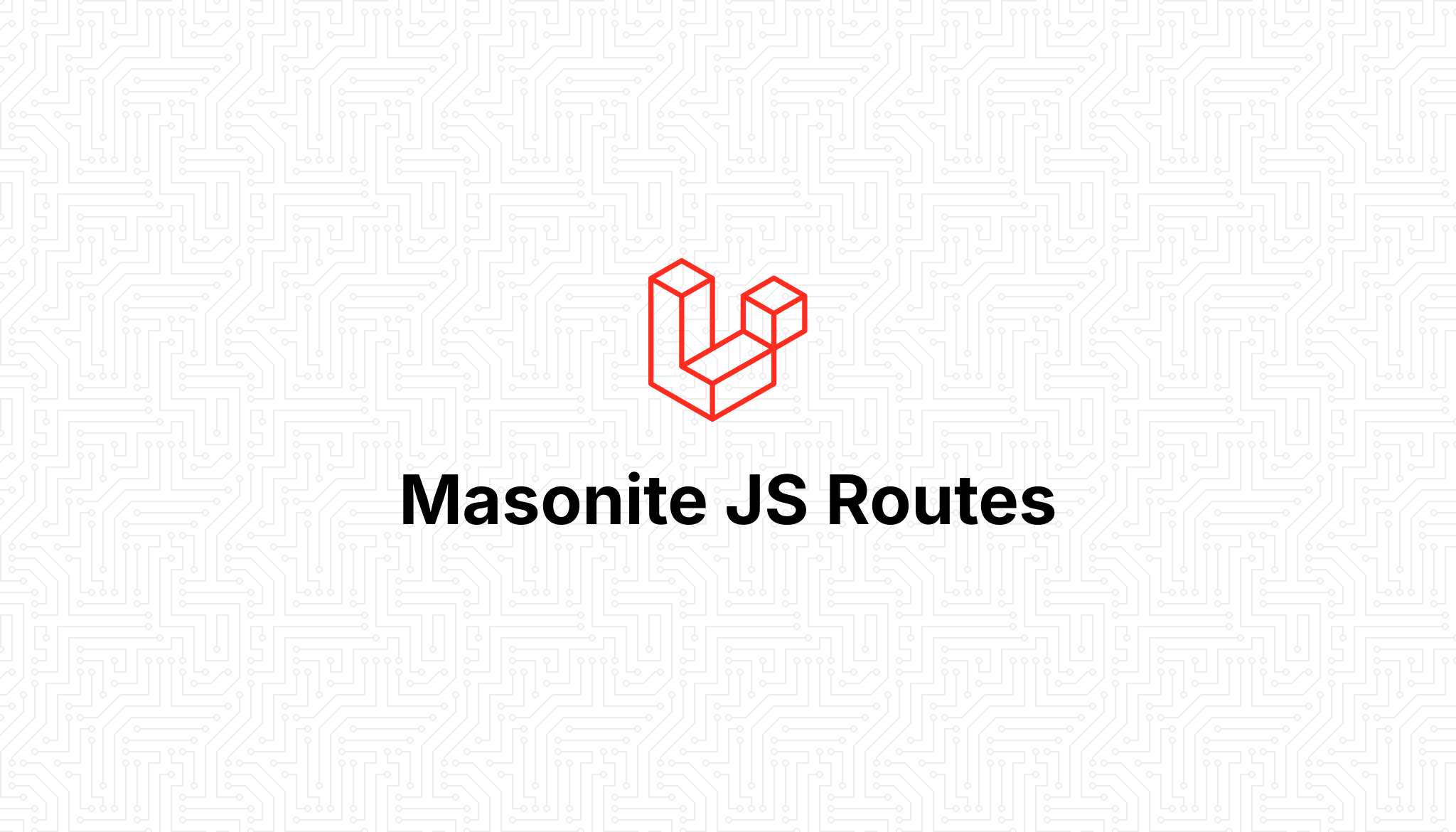 GitHub girardinsamuel/masonitejsroutes Use your Masonite named